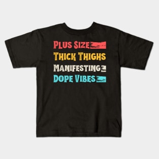 Plus Size Thick Thighs And Manifesting Dope Vibes Kids T-Shirt